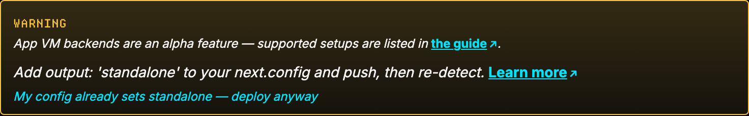 A warning notice in the import screen. Its lead line reads 'App VM backends are an alpha feature — supported setups are listed in the guide', with 'the guide' as a link. Below it the blocker's own wording, ending in a 'Learn more' link, and below that two links side by side: 'My config already sets standalone — deploy anyway' and 'Re-detect'.